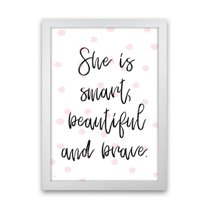 She Is Smart Beautiful And Brave Pink Polka Modern Print White Grain