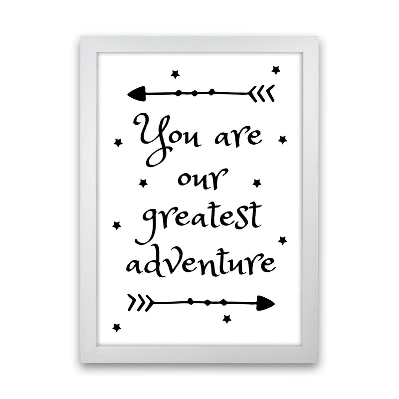 You Are Our Greatest Adventure Black Modern Print White Grain