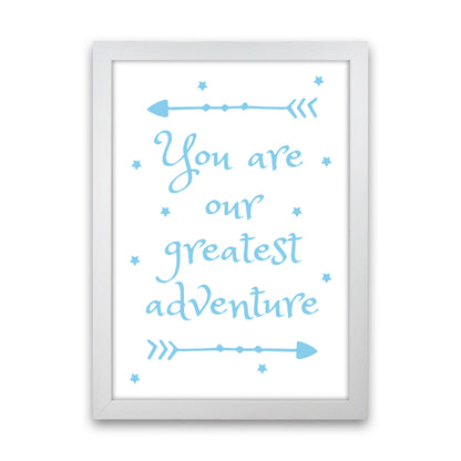 You Are Our Greatest Adventure Blue Modern Print White Grain