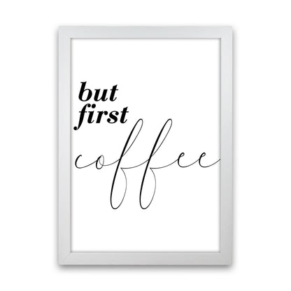But First Coffee Modern Print, Framed Kitchen Wall Art White Grain