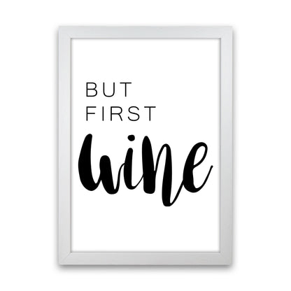 But First Wine Modern Print, Framed Kitchen Wall Art White Grain
