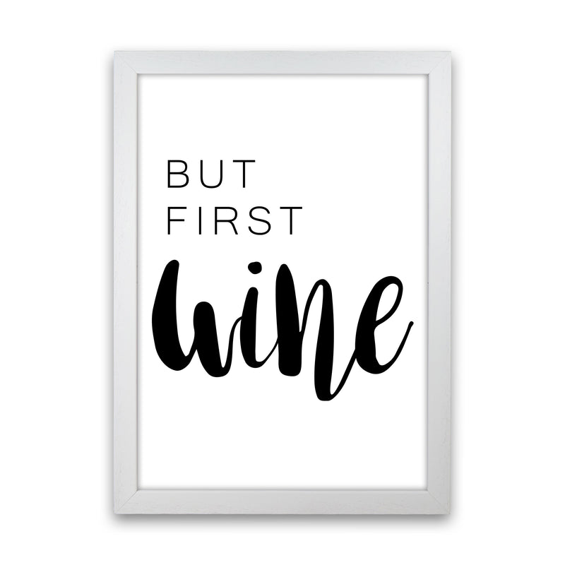 But First Wine Modern Print, Framed Kitchen Wall Art White Grain