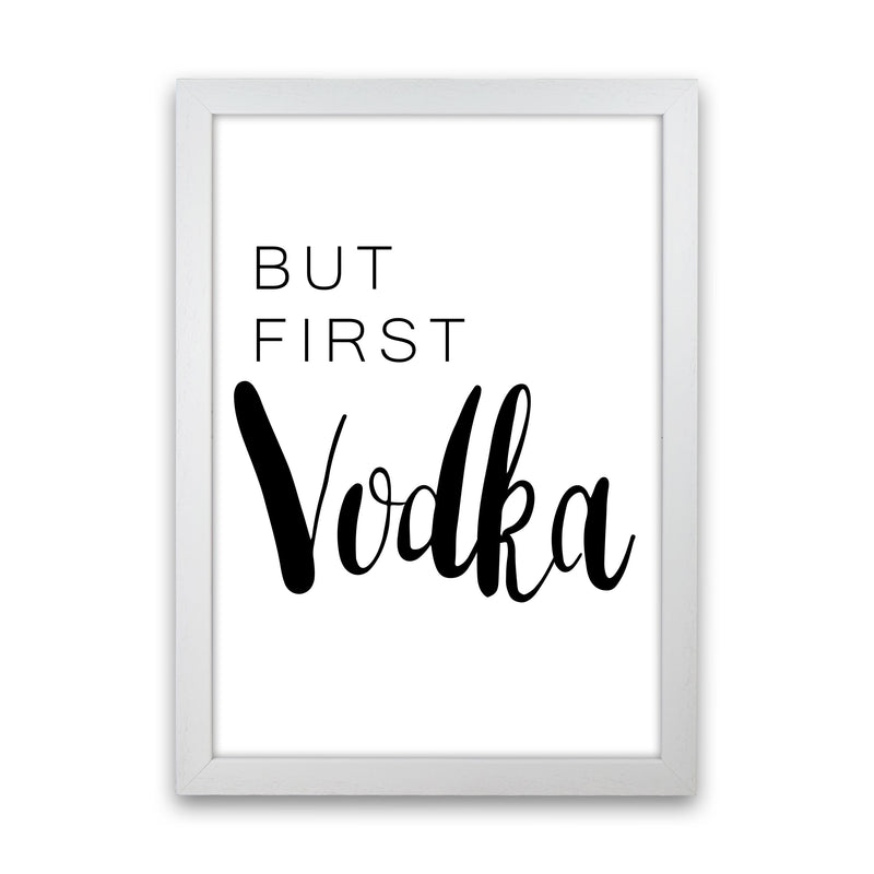 But First Vodka Modern Print, Framed Kitchen Wall Art White Grain