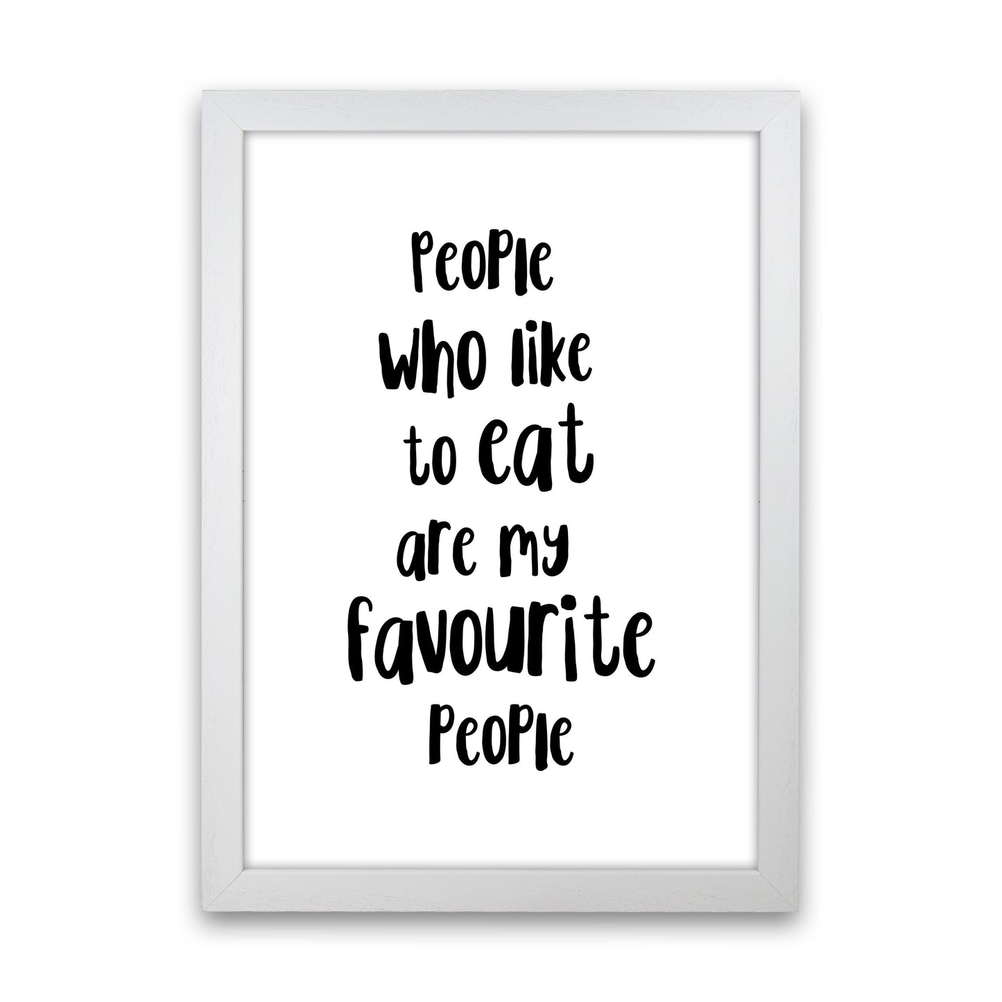 People Who Like To Eat Framed Typography Wall Art Print White Grain
