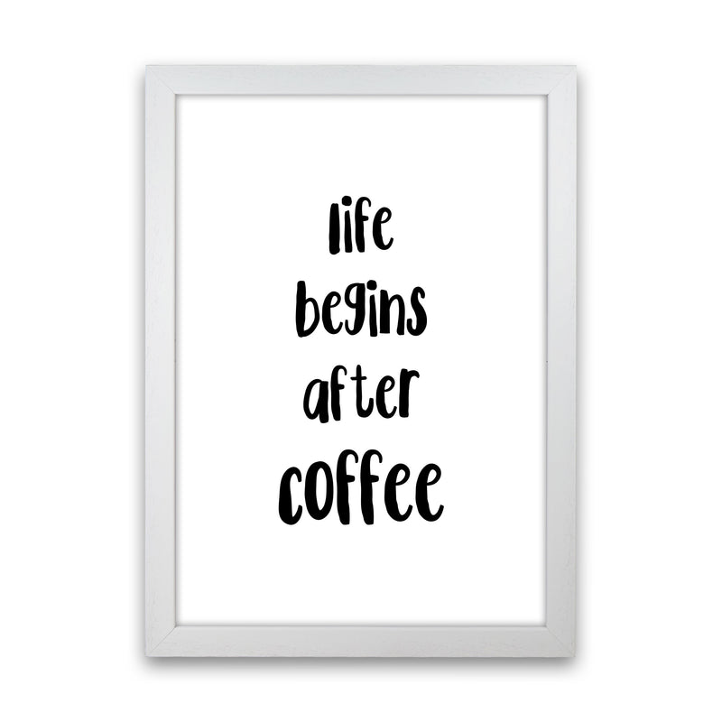 Life Begins After Coffee Modern Print, Framed Kitchen Wall Art White Grain