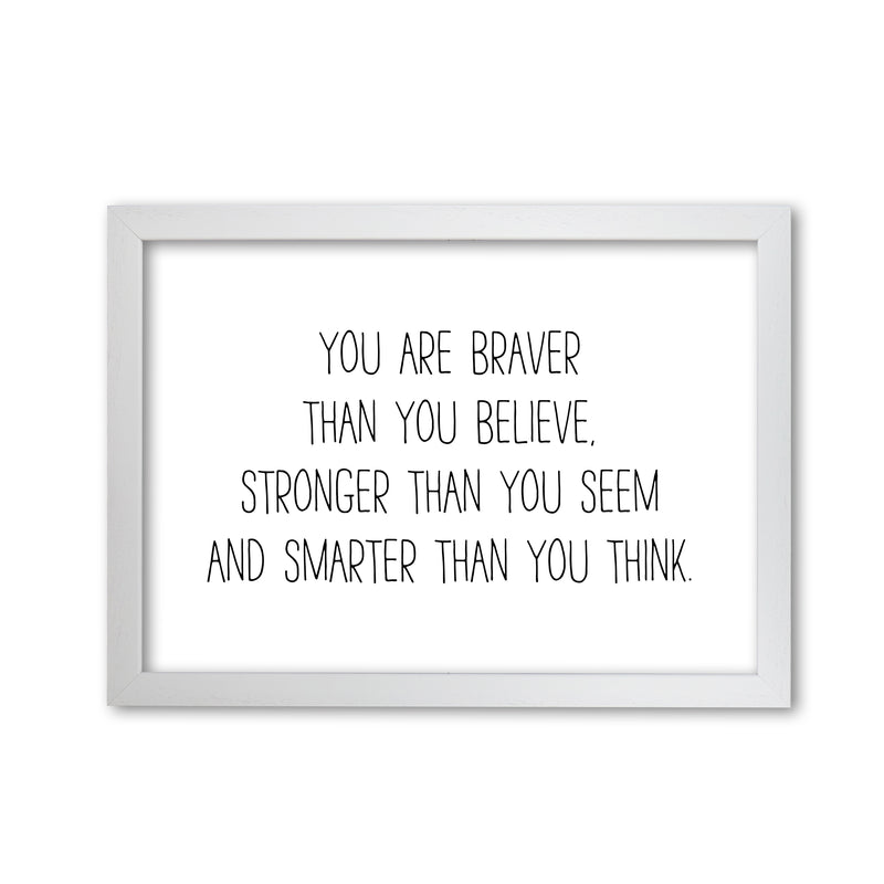 You Are Braver Than You Believe Modern Print White Grain