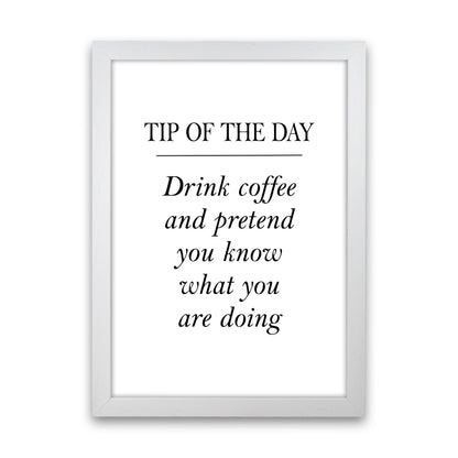 Tip Of The Day, Coffee Modern Print, Framed Kitchen Wall Art White Grain