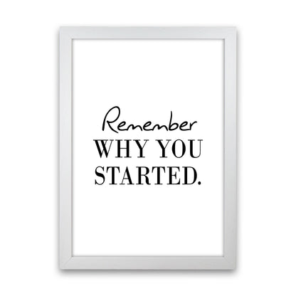 Remember Why You Started Modern Print White Grain
