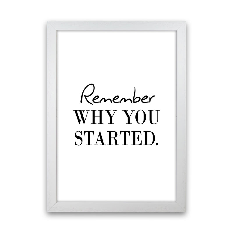 Remember Why You Started Modern Print White Grain