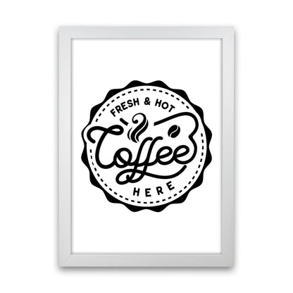 Fresh And Hot Coffee  Art Print by Pixy Paper White Grain