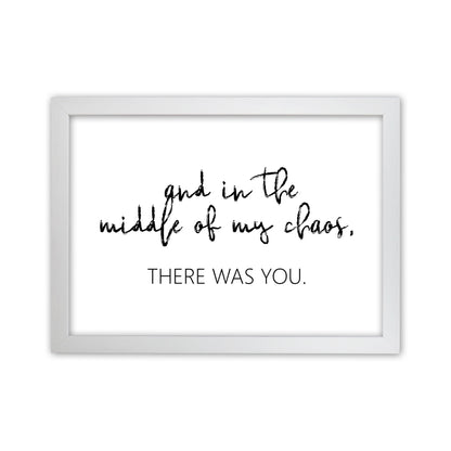 And In The Middle Of My Chaos  Art Print by Pixy Paper White Grain