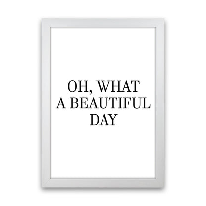 Oh What A Beautiful Day  Art Print by Pixy Paper White Grain