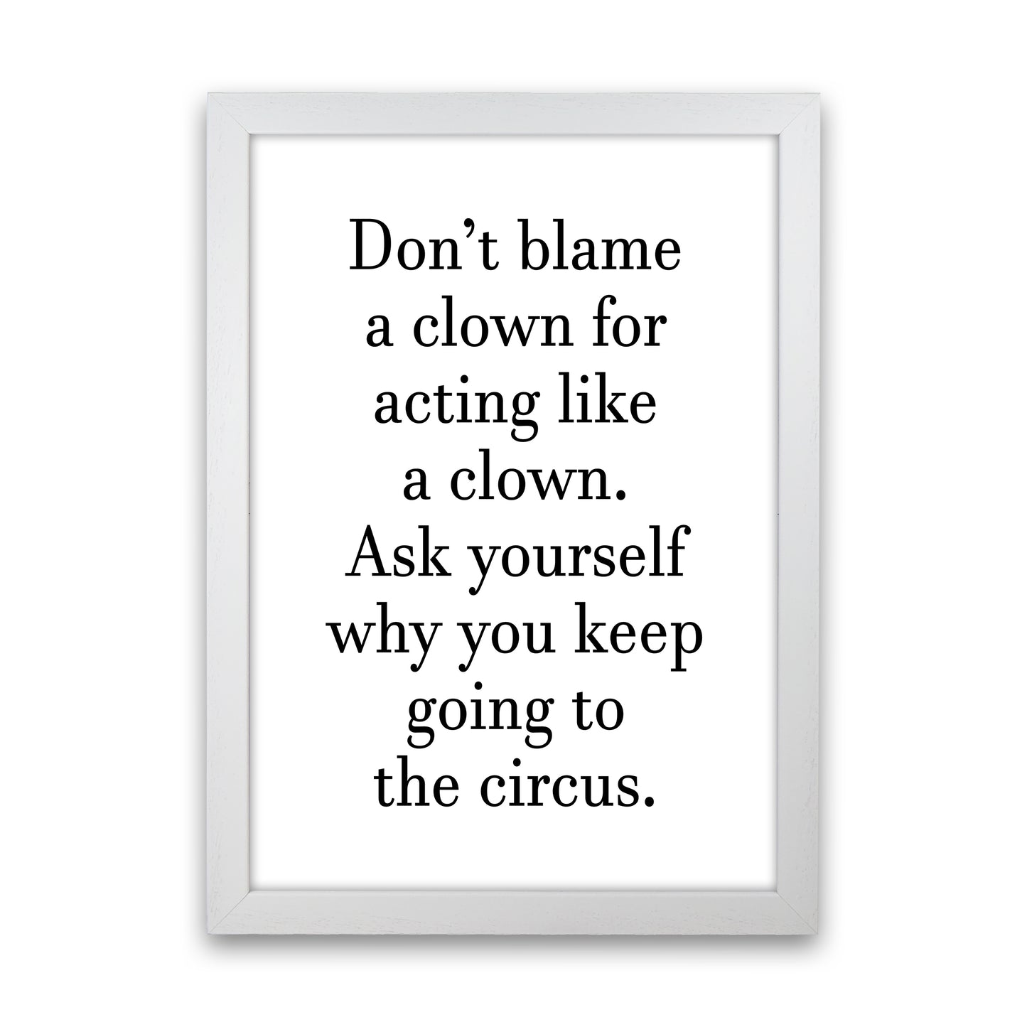Don'T Blame A Clown  Art Print by Pixy Paper White Grain