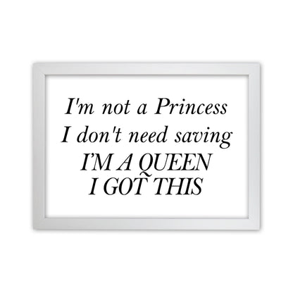 I'M Not A Princess  Art Print by Pixy Paper White Grain