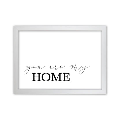 You Are My Home  Art Print by Pixy Paper White Grain