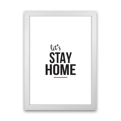 Let'S Stay Home  Art Print by Pixy Paper White Grain
