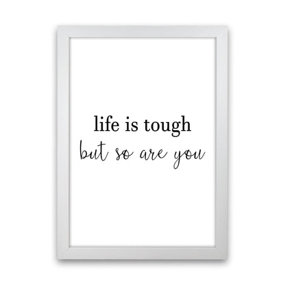 Life Is Tough  Art Print by Pixy Paper White Grain