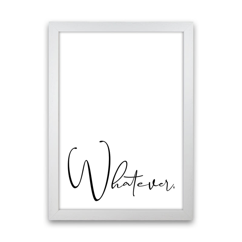Whatever  Art Print by Pixy Paper White Grain