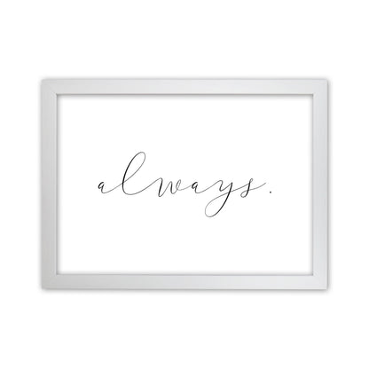Always  Art Print by Pixy Paper White Grain