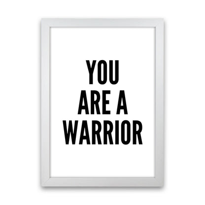 You Are A Warrior Art Print by Pixy Paper White Grain