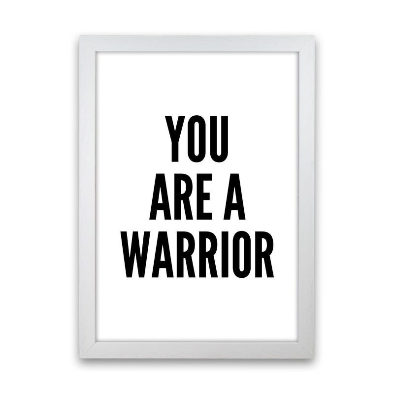 You Are A Warrior Art Print by Pixy Paper White Grain