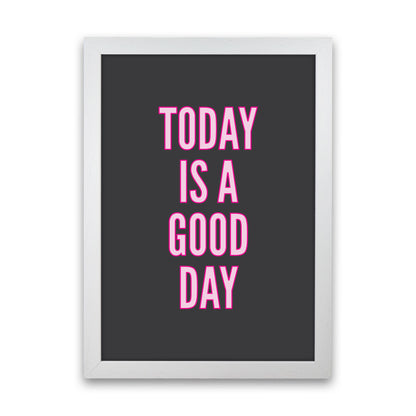 Today Is A Good Day Neon Art Print by Pixy Paper White Grain