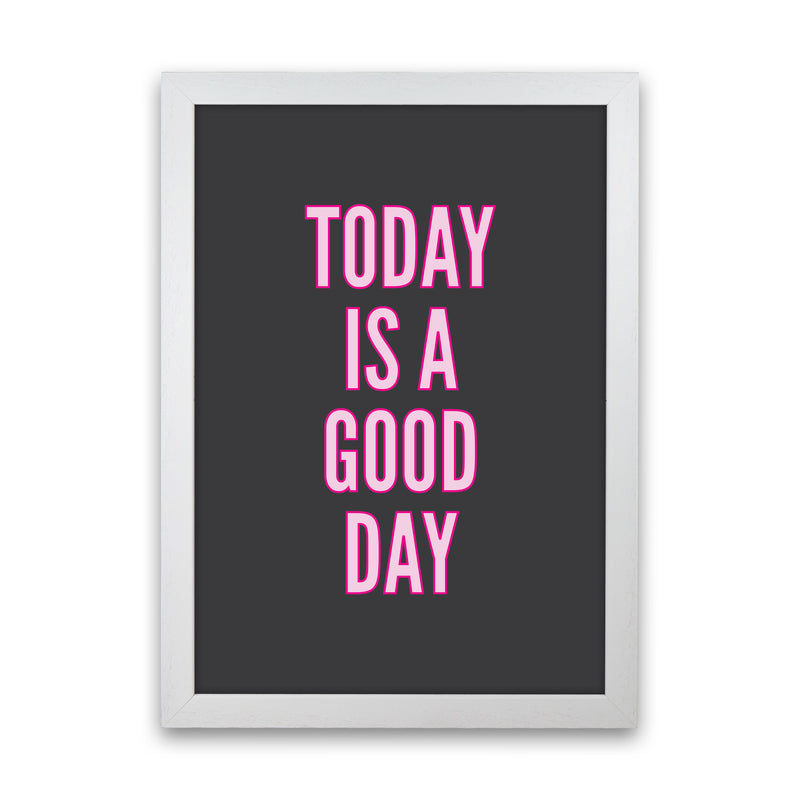 Today Is A Good Day Neon Art Print by Pixy Paper White Grain