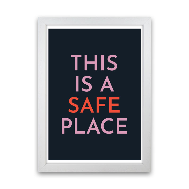 This is a Safe Place Art Print by Pixy Paper White Grain