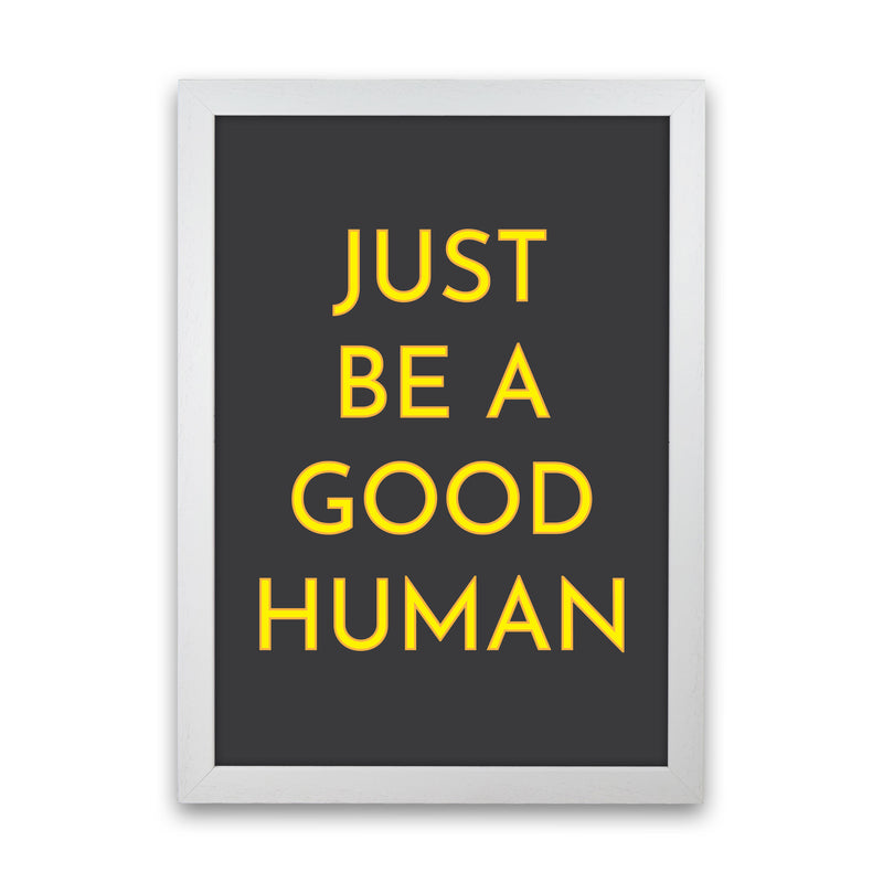 Just Be A Good Human Neon Art Print by Pixy Paper White Grain