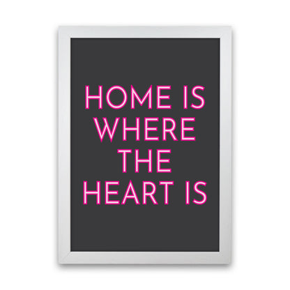 Home Is Where The Heart Is Neon Art Print by Pixy Paper White Grain