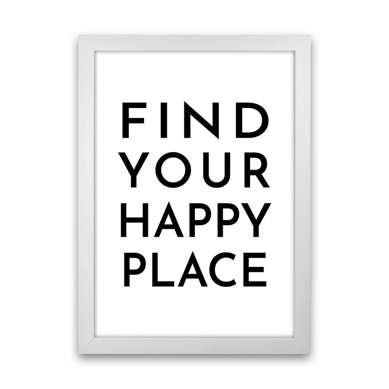 Find Your Happy Place Typography Art Print by Pixy Paper White Grain