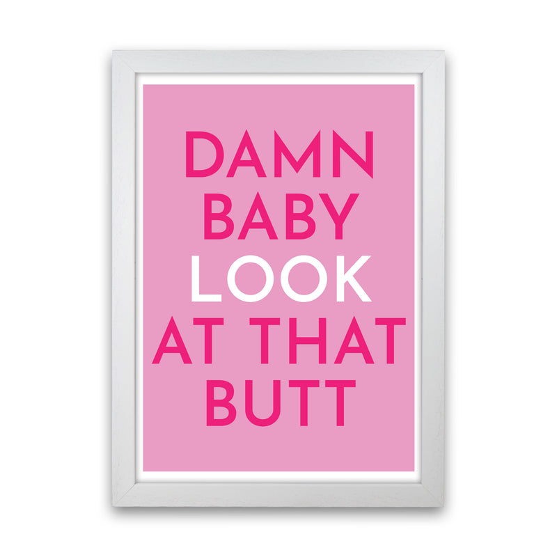 Damn Baby Art Print by Pixy Paper White Grain
