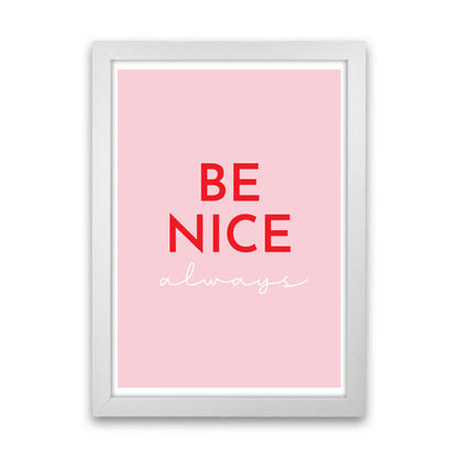 Be Nice Pink Art Print by Pixy Paper White Grain