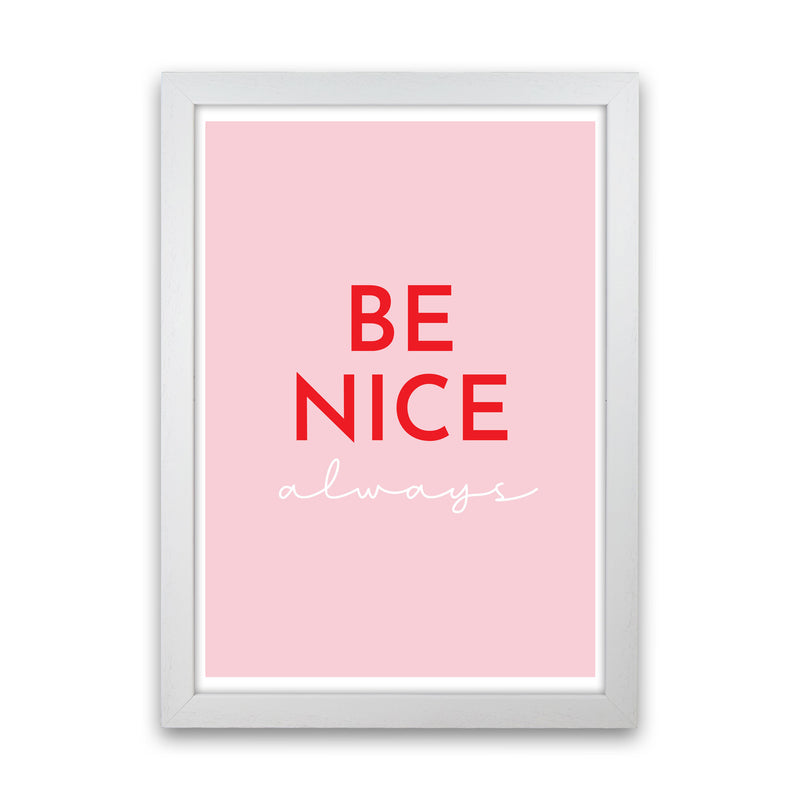 Be Nice Pink Art Print by Pixy Paper White Grain