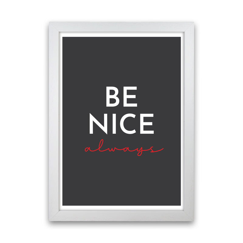 Be Nice Black Art Print by Pixy Paper White Grain