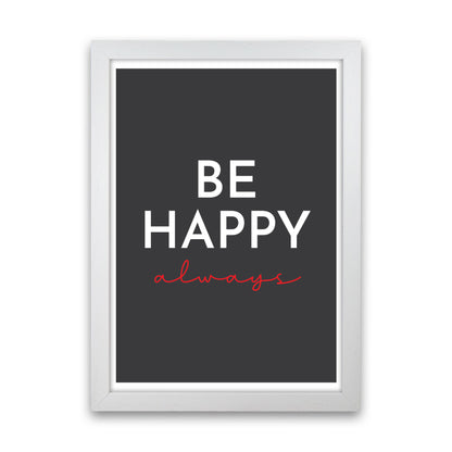 Be Happy Black Art Print by Pixy Paper White Grain