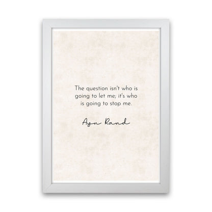Who Is Going To Stop Me - Ayn Rand Art Print by Pixy Paper White Grain