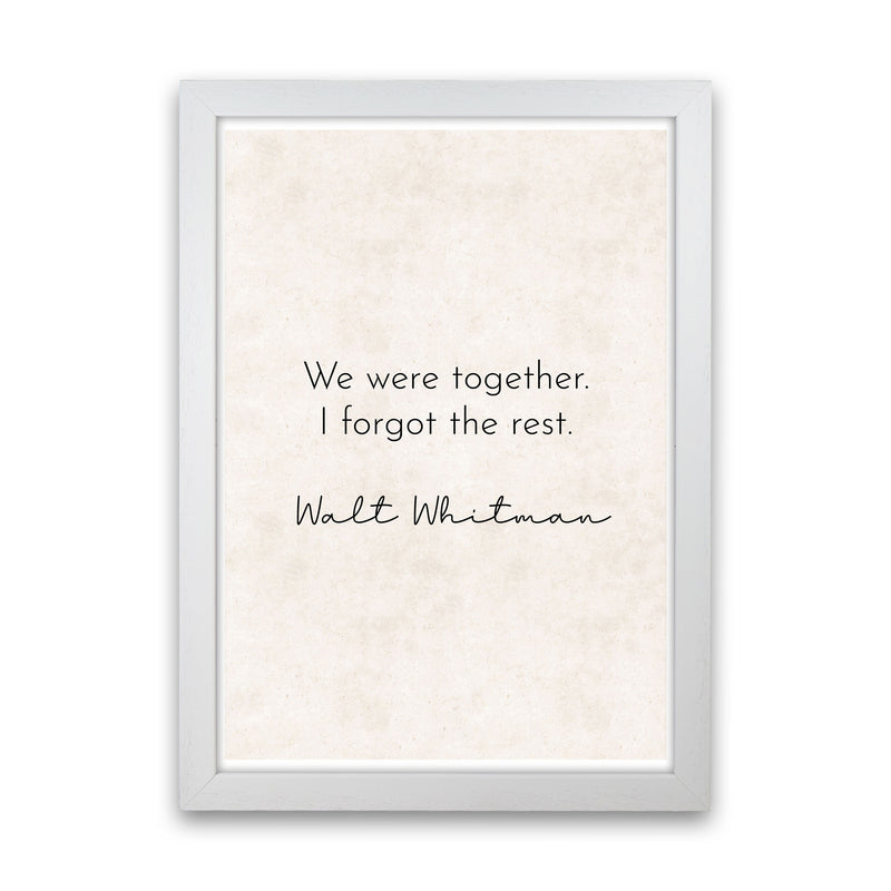We Were Together - Walt Whitman Art Print by Pixy Paper White Grain