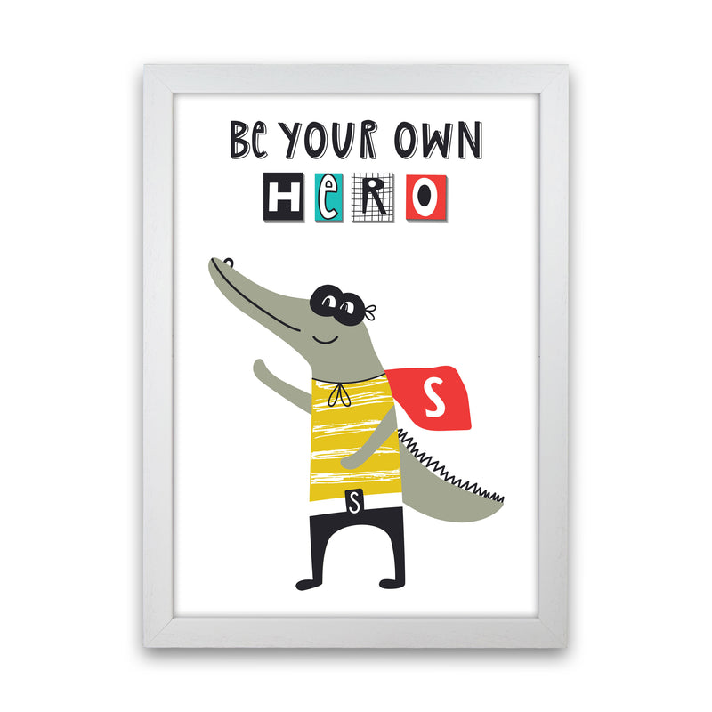 Be your own hero gator Art Print by Pixy Paper White Grain