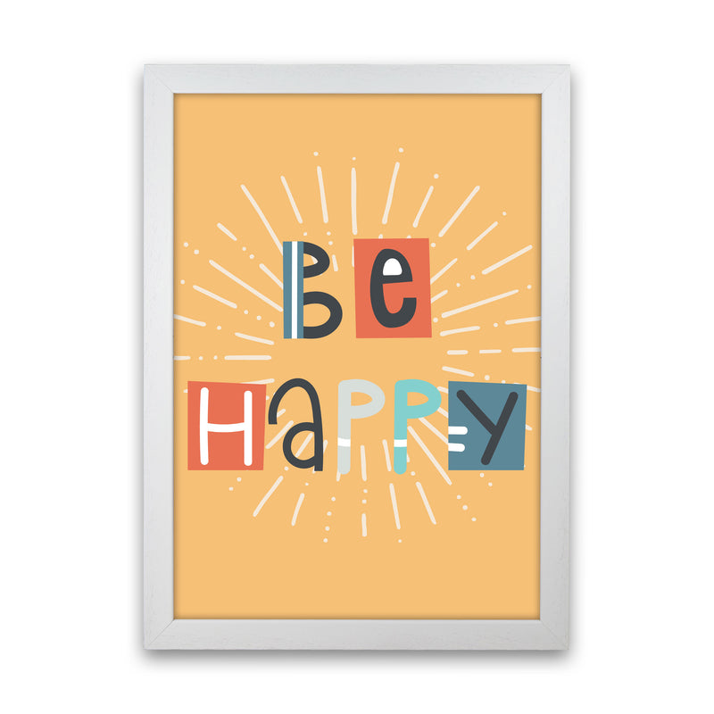 Be happy Neutral kids Art Print by Pixy Paper White Grain