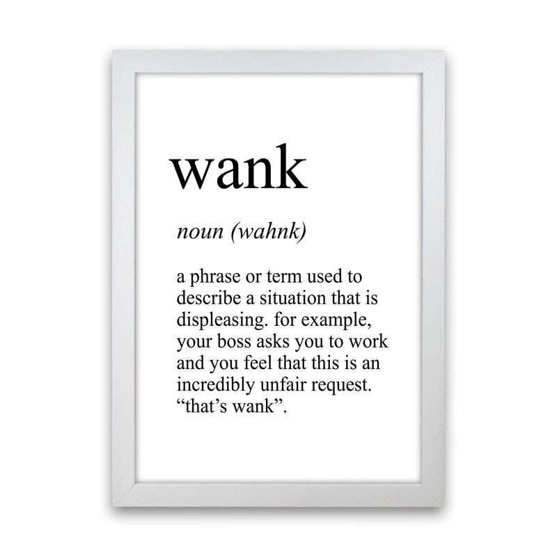 Wank Definition Art Print by Pixy Paper White Grain
