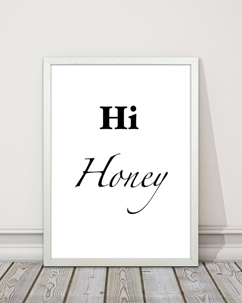 Hi honey Quote Art Print by Proper Job Studio