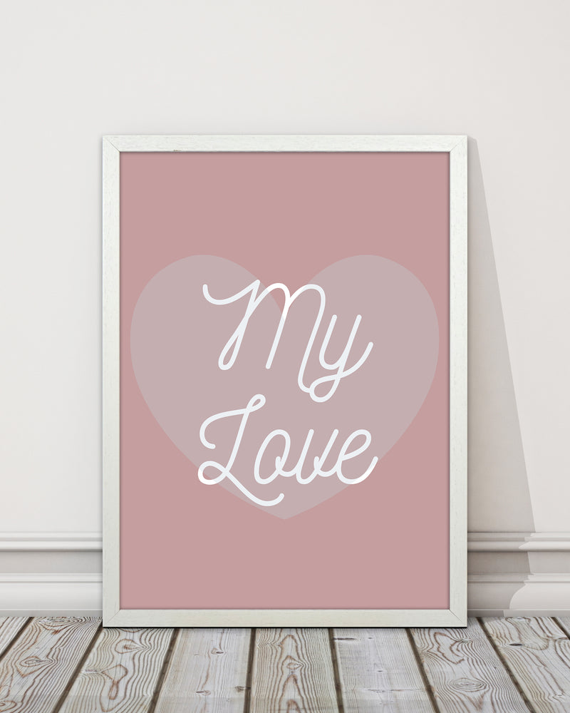 My love Quote Art Print by Proper Job Studio
