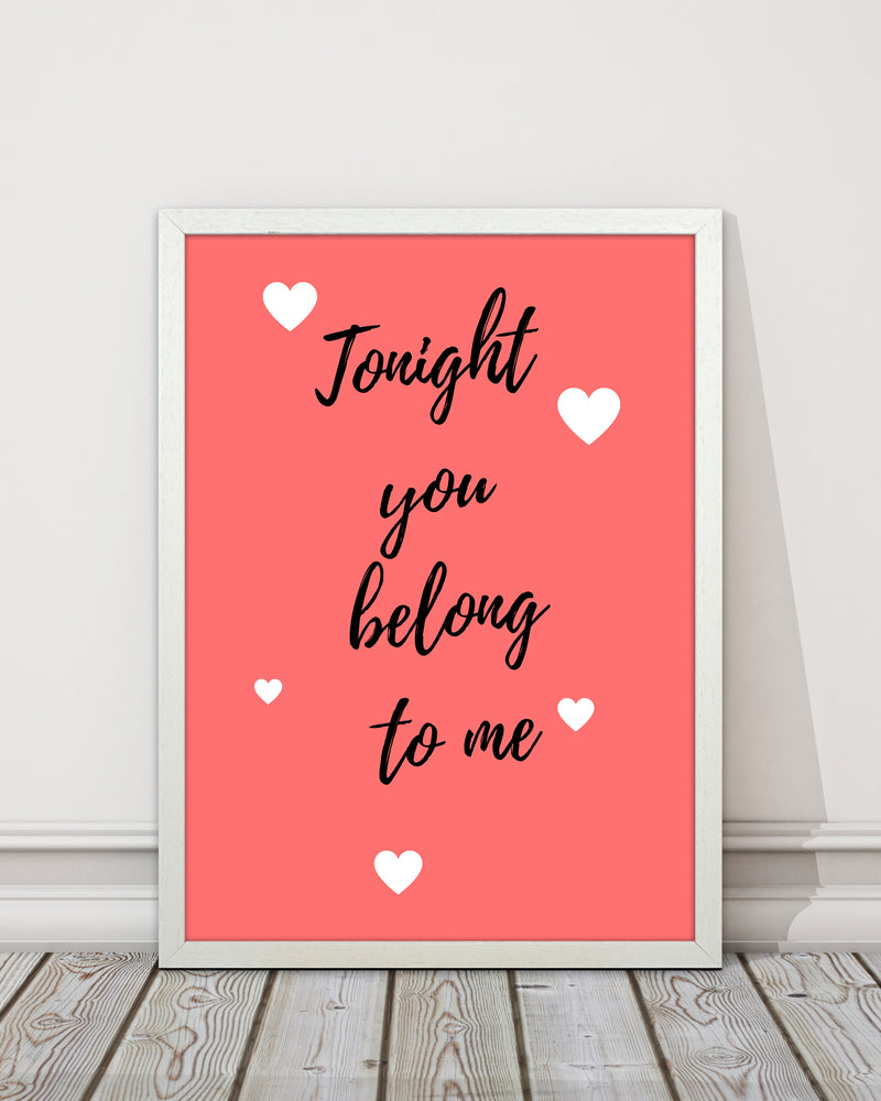 You belong to me Quote Art Print by Proper Job Studio