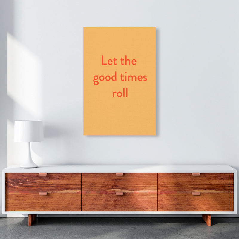 Good times roll Art Print by Proper Job Studio A1 Canvas