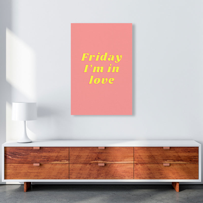 Friday I'm in love Art Print by Proper Job Studio A1 Canvas