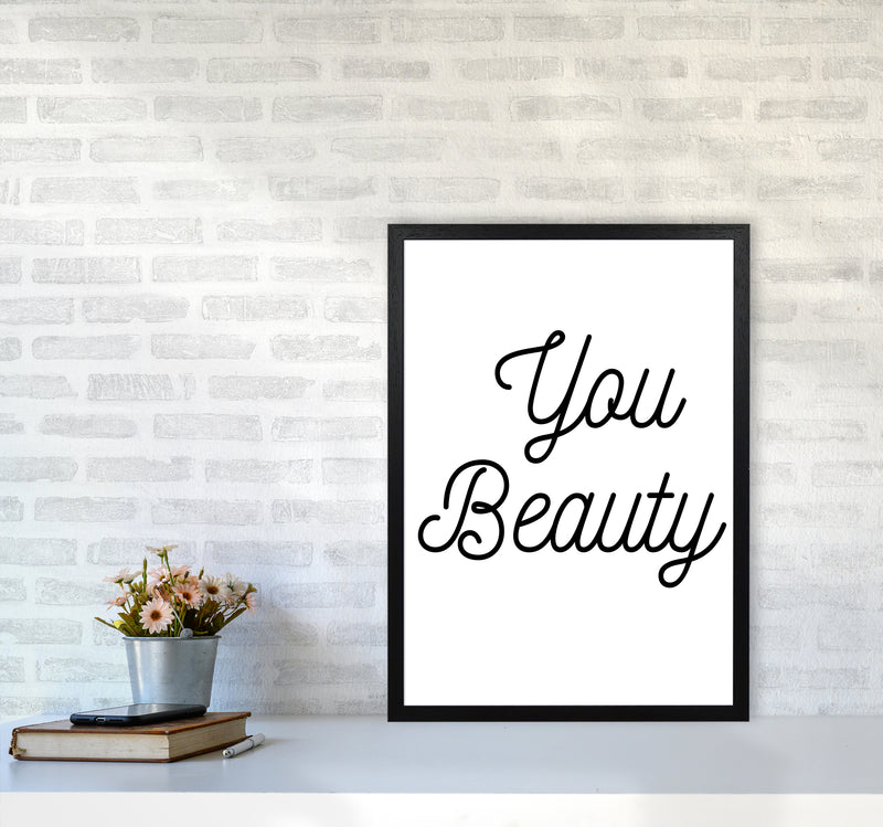 You beauty Quote Art Print by Proper Job Studio A2 White Frame