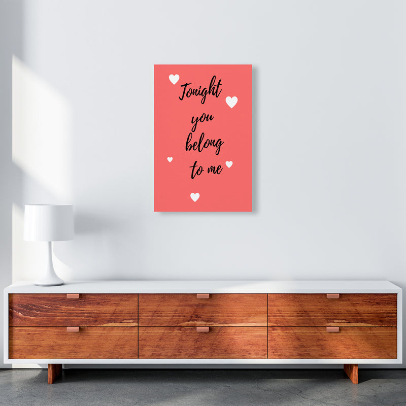 You belong to me Quote Art Print by Proper Job Studio A2 Canvas