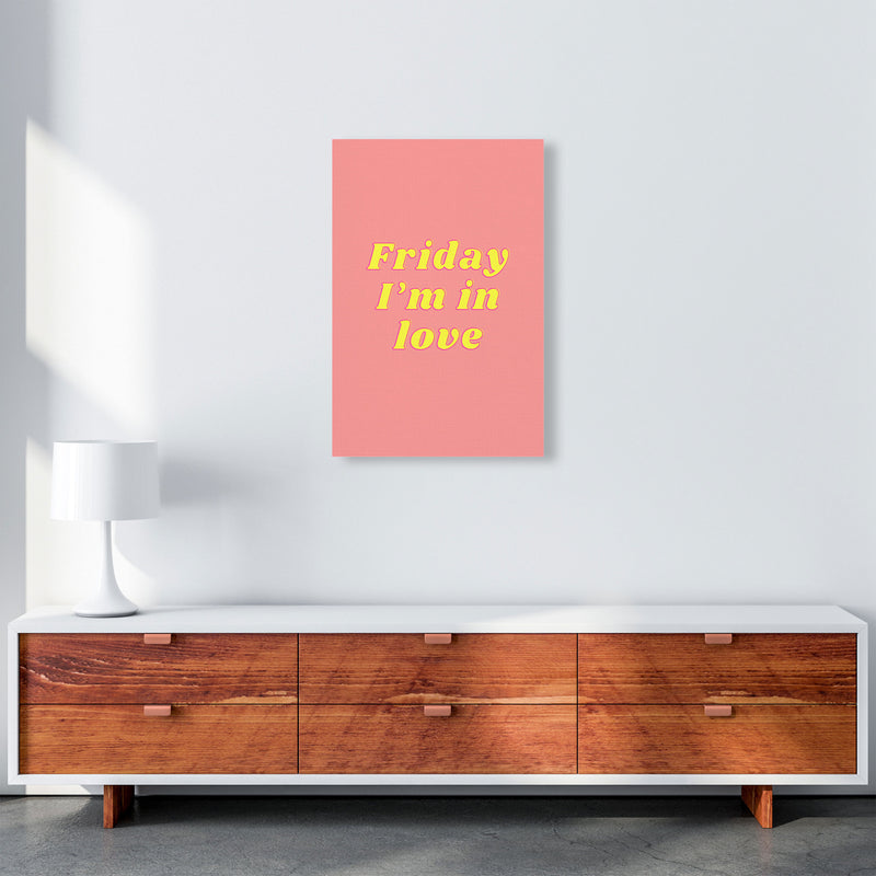 Friday I'm in love Art Print by Proper Job Studio A2 Canvas