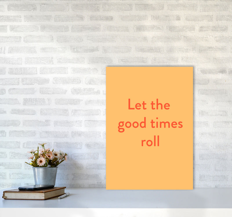 Good times roll Art Print by Proper Job Studio A2 Black Frame